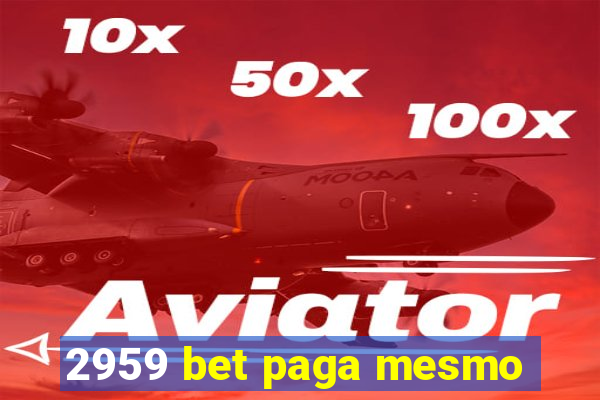 2959 bet paga mesmo