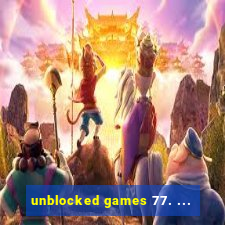 unblocked games 77. ...