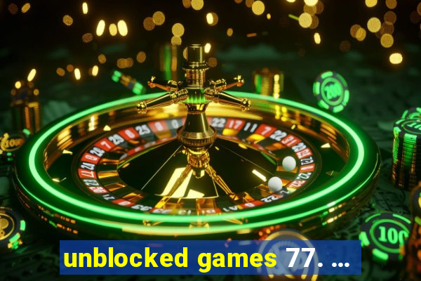 unblocked games 77. ...