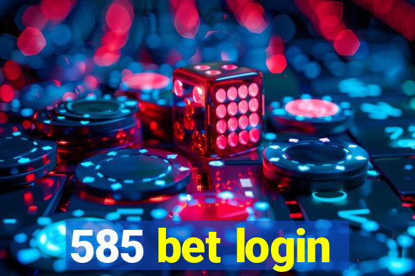 585 bet login