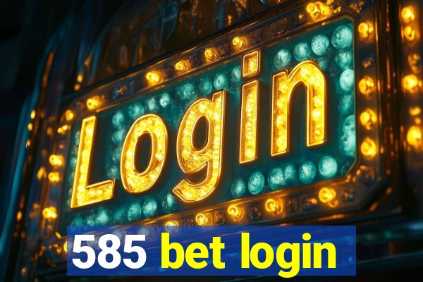 585 bet login