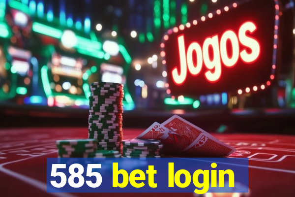 585 bet login