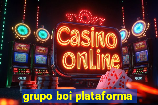 grupo boi plataforma