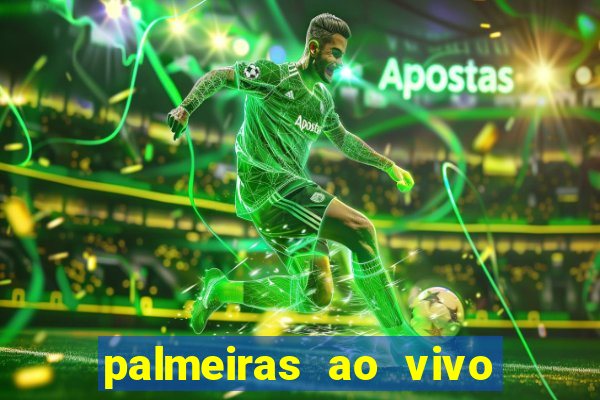 palmeiras ao vivo futebol play hd