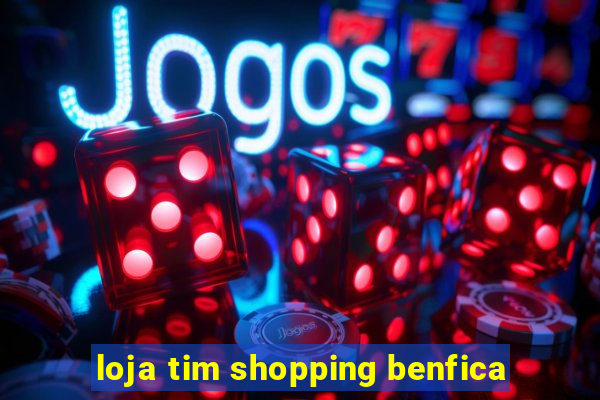 loja tim shopping benfica