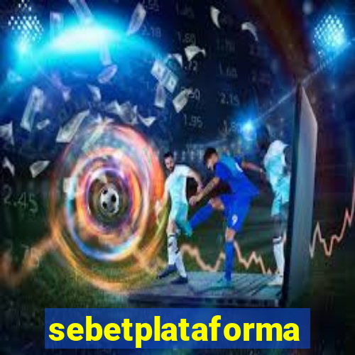 sebetplataforma