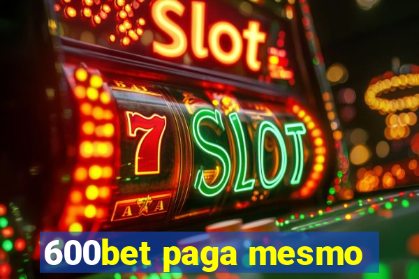 600bet paga mesmo