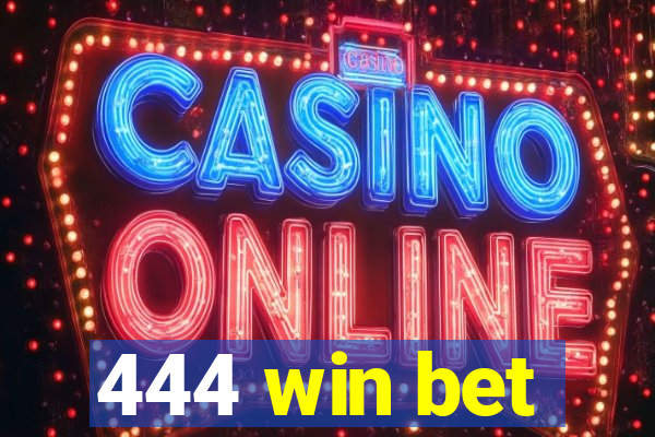 444 win bet