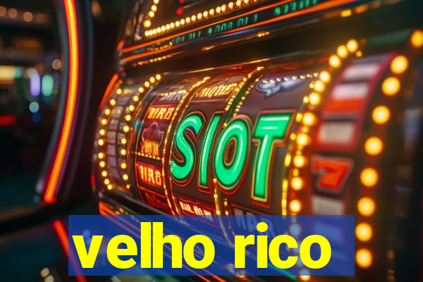 velho rico