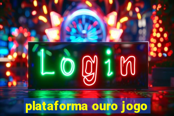 plataforma ouro jogo