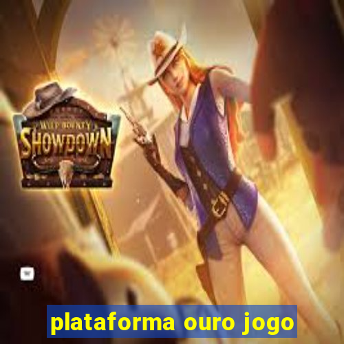 plataforma ouro jogo