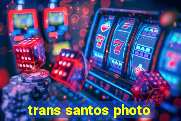 trans santos photo