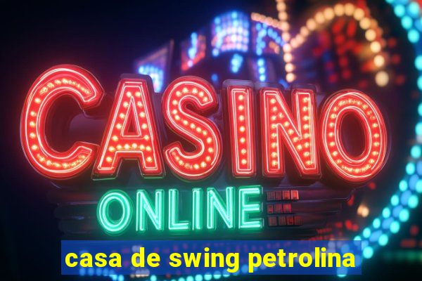 casa de swing petrolina