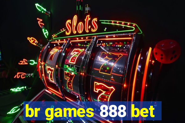 br games 888 bet