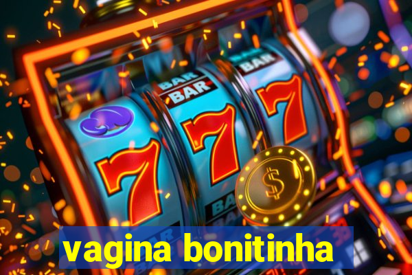 vagina bonitinha