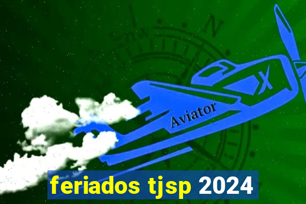 feriados tjsp 2024