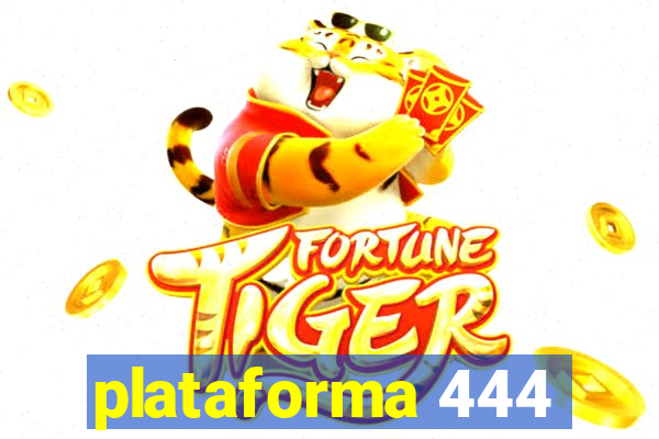 plataforma 444