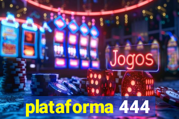 plataforma 444