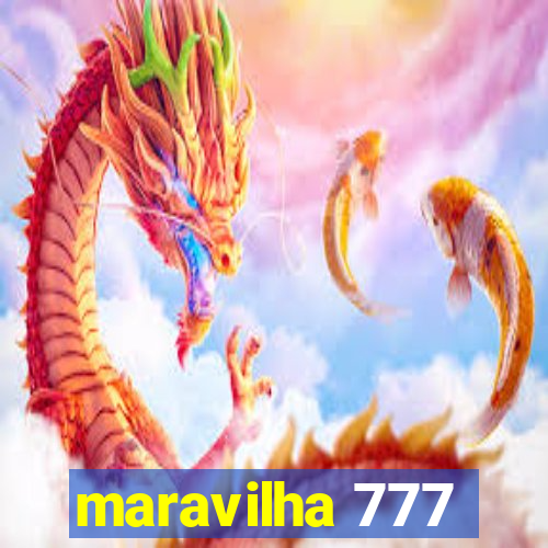 maravilha 777