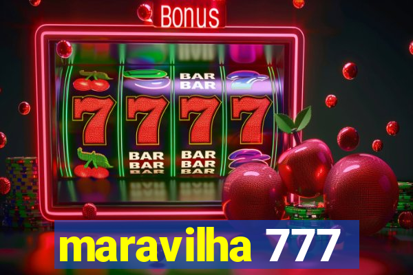 maravilha 777