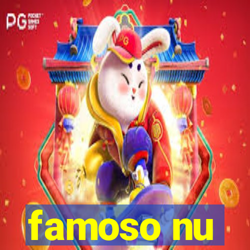 famoso nu