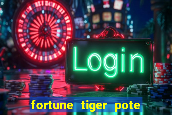 fortune tiger pote de ouro completo