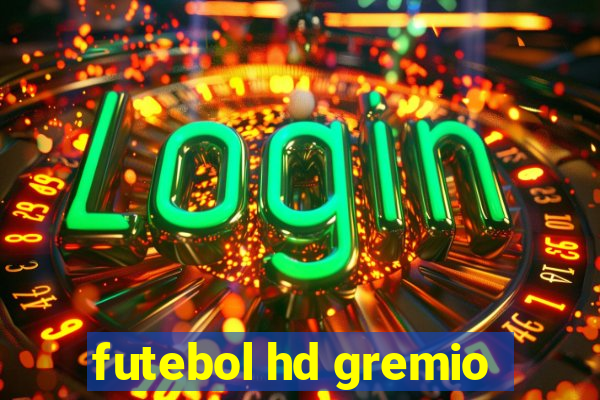 futebol hd gremio