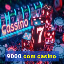 9000 com casino