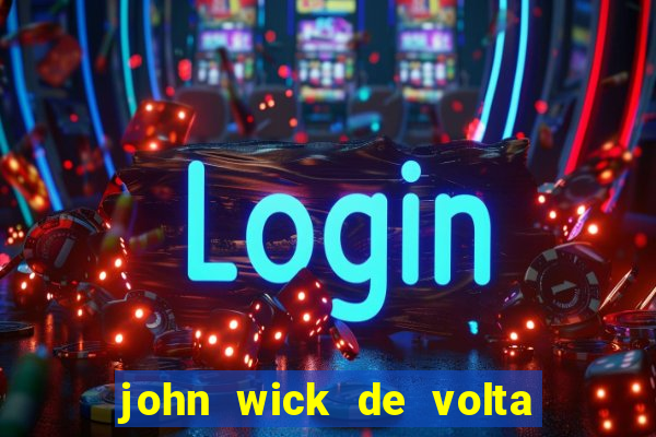 john wick de volta ao jogo dublado torrent