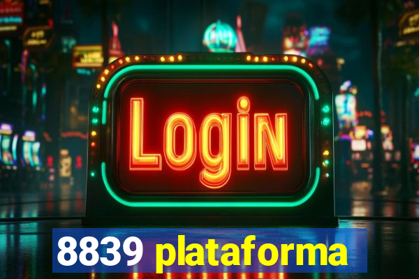 8839 plataforma