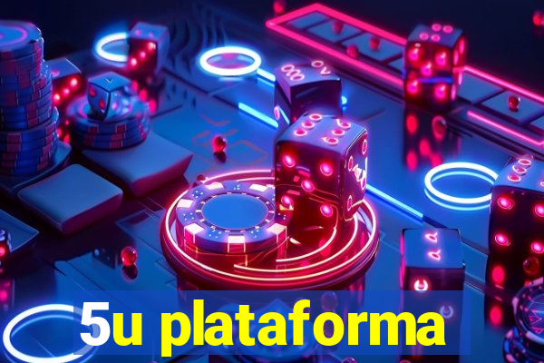 5u plataforma