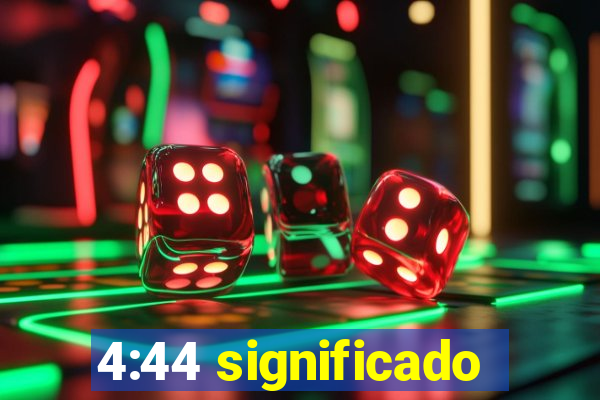 4:44 significado