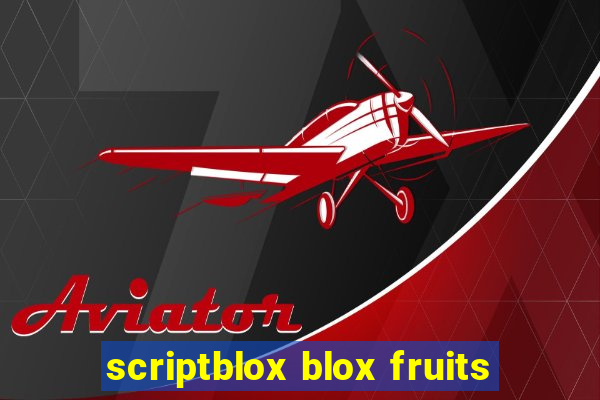 scriptblox blox fruits