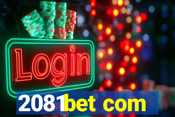 2081bet com