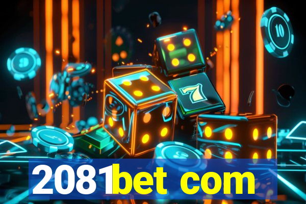 2081bet com