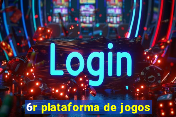 6r plataforma de jogos