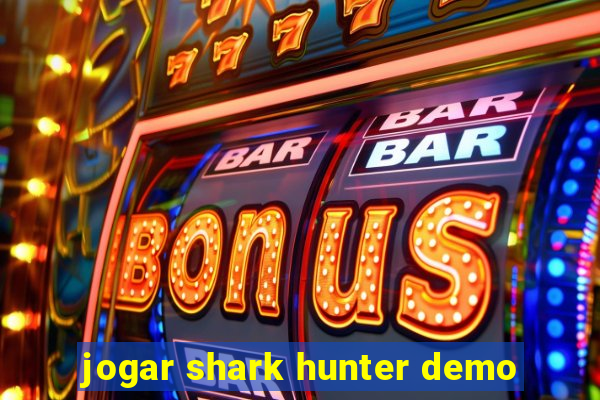 jogar shark hunter demo