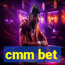 cmm bet