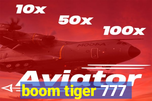 boom tiger 777