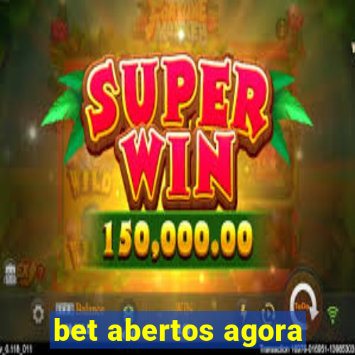 bet abertos agora