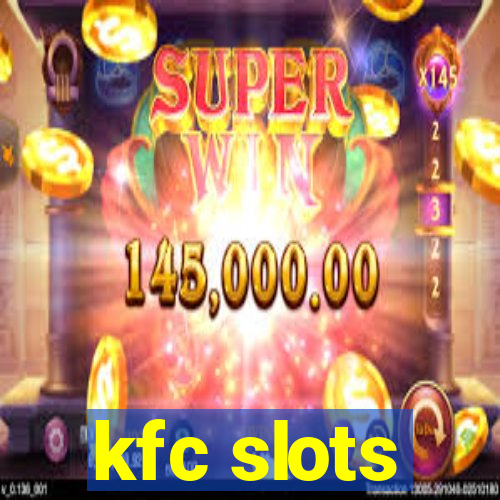 kfc slots