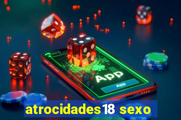 atrocidades18 sexo