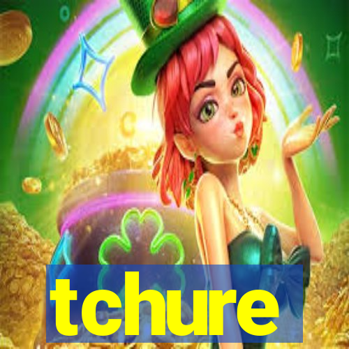 tchure