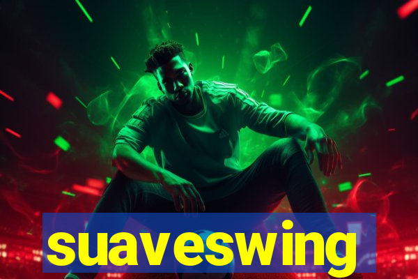 suaveswing