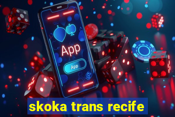 skoka trans recife