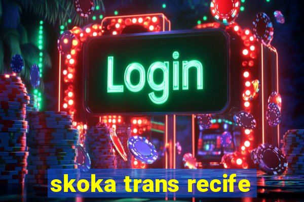 skoka trans recife