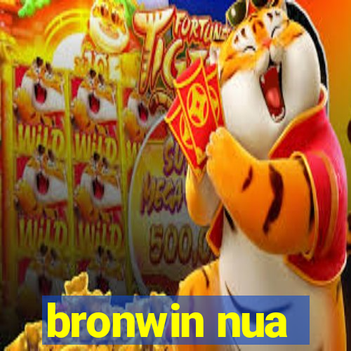 bronwin nua