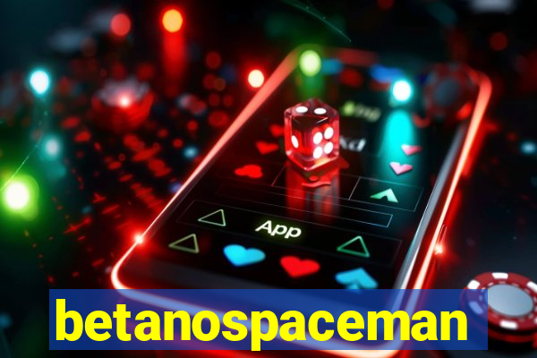 betanospaceman