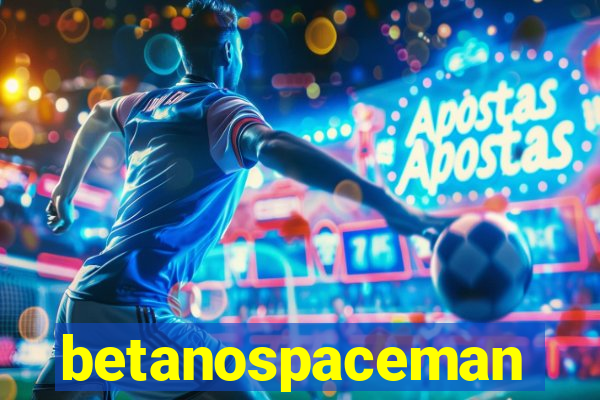 betanospaceman