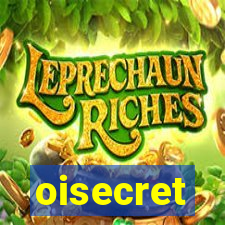 oisecret